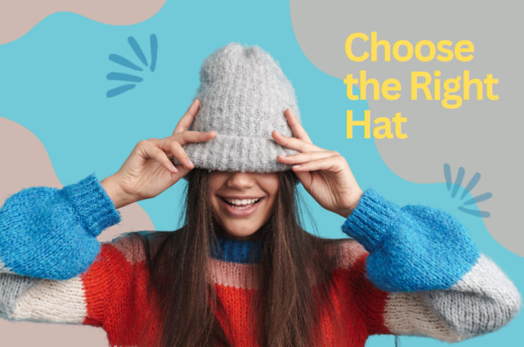 Choose the Right Hat